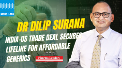 India–US Trade Deal Secures Lifeline for Affordable Generics – Dr Dilip Surana