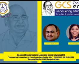 GCS Conclave 2018 of Surana Educational institutions to recognize shining stars of Indian Education Sector, to debate “Empowering Innovations in Transformational Leadership” – EDUCATORS FOR EDUCATION” in Bengaluru on 28th April 2018