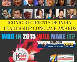 Top Leaders at India Leadership Conclave 2015 to debate India’s missed opportunities, emerging economic revolution & reforms!