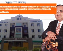 Dilip Surana led Surana College kickstarts MUST-QUIT-O” campaign to create awareness on the cause and preventive measures against the deadly disease ‘Malaria